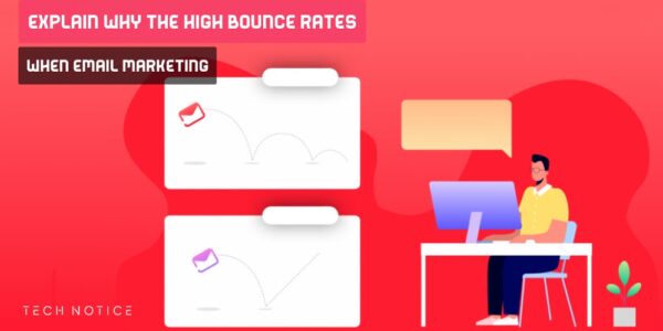 Explain Why The High Bounce Rates When Email Marketing