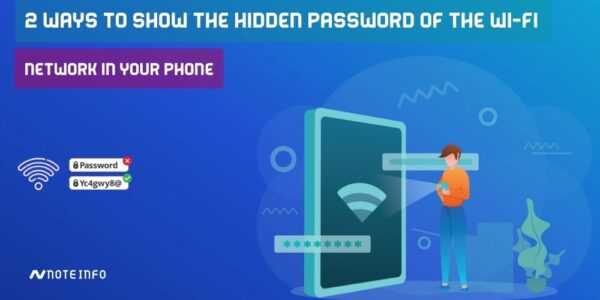 2 ways to show the hidden password of the Wi-Fi network in your phone