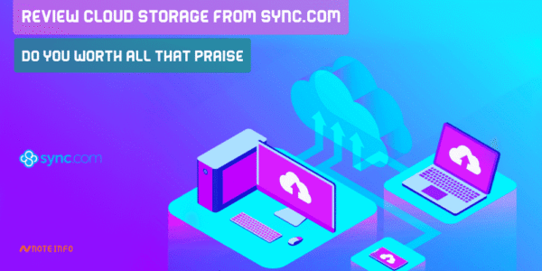 Review Cloud Storage From Sync.com - Do You Worth All That Praise