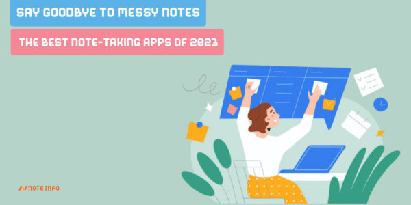 Say Goodbye to Messy Notes: The Best note-taking apps of 2023