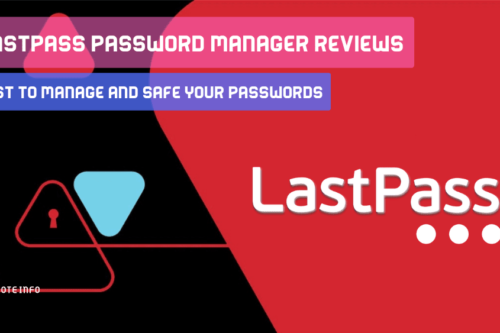 LastPass password manager reviews: best to manage and safe your passwords