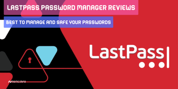 LastPass password manager reviews: best to manage and safe your passwords