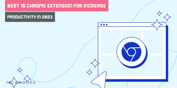 Best 15 Chrome extension For increase Productivity in 2023