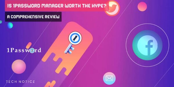 Is 1Password Manager Worth the Hype? A Comprehensive Review