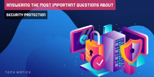 Answering the Most important Questions about Security Protection
