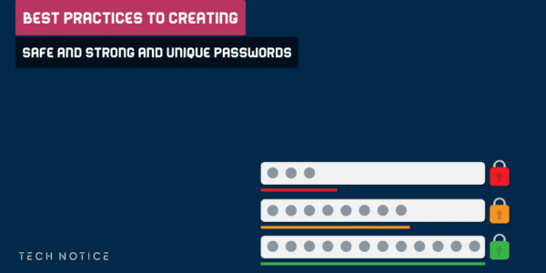 Best Practices To Creating Safe And Strong And Unique Passwords