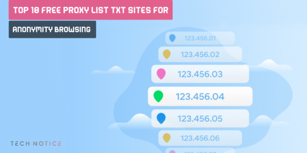 Top 10 Free Proxy List TXT Sites For Anonymity Browsing