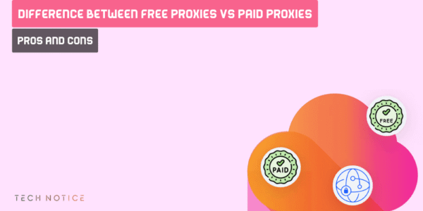 Free Proxies Vs Paid Proxies
