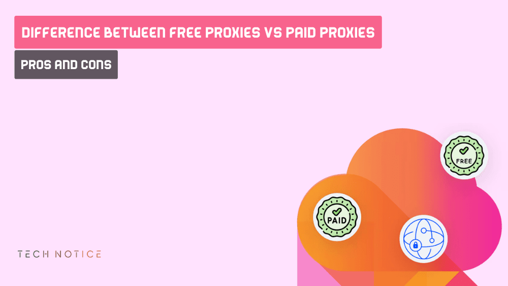 Free Proxies Vs Paid Proxies