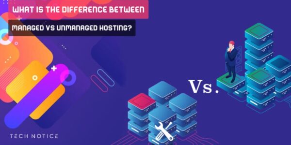 Difference Between Managed Vs Unmanaged Hosting?