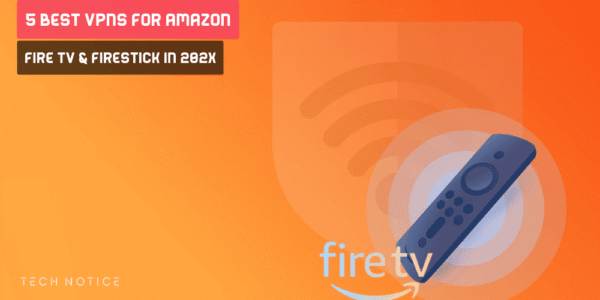 Best VPNs for Amazon Fire TV Firestick in 2025