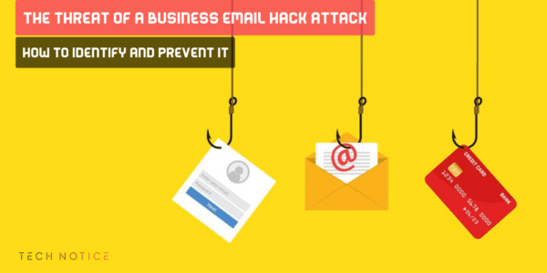 The Threat of a Business Email Hack Attack: How to Identify and Prevent It